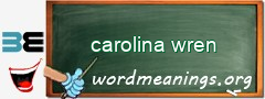 WordMeaning blackboard for carolina wren